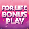 For Life Bonus Play Promotion